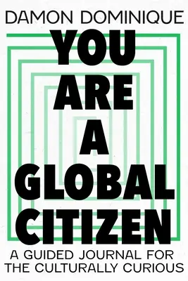 Usted es un ciudadano del mundo: Diario para curiosos de la cultura - You Are a Global Citizen: A Guided Journal for the Culturally Curious