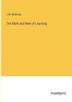 La Biblia y los sabios - The Bible and Men of Learning