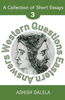 Preguntas Occidentales Respuestas Orientales: Colección de ensayos breves - Volumen 3 - Western Questions Eastern Answers: A Collection of Short Essays - Volume 3