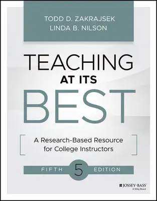 Teaching at Its Best: A Research-Based Resource for College Instructors (La mejor enseñanza: un recurso basado en la investigación para profesores universitarios) - Teaching at Its Best: A Research-Based Resource for College Instructors