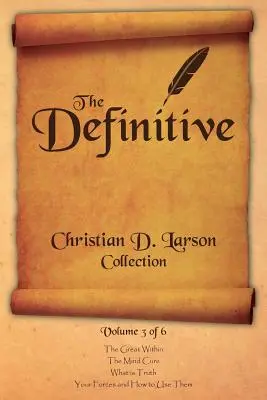 Christian D. Larson - La Colección Definitiva - Volumen 3 de 6 - Christian D. Larson - The Definitive Collection - Volume 3 of 6