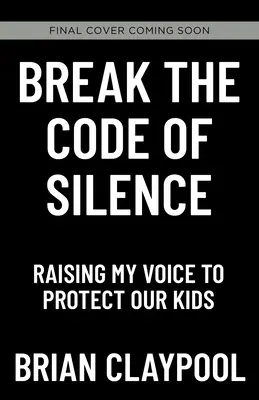 Romper el código del silencio: Alzar la voz para proteger a nuestros hijos - Break the Code of Silence: Raising My Voice to Protect Our Kids