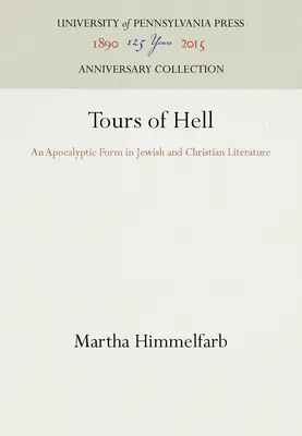 Recorridos por el Infierno: Una forma apocalíptica en la literatura judía y cristiana - Tours of Hell: An Apocalyptic Form in Jewish and Christian Literature