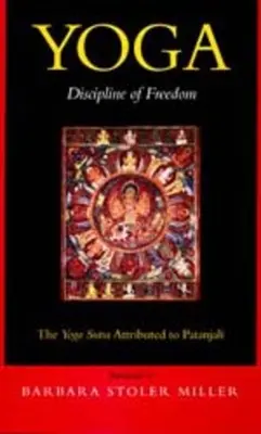 Yoga: Disciplina de la libertad: El Yoga Sutra atribuido a Patanjali - Yoga: Discipline of Freedom: The Yoga Sutra Attributed to Patanjali