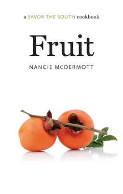 Fruta: un libro de cocina de Savor the South - Fruit: a Savor the South cookbook