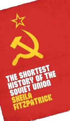 La historia más breve de la Unión Soviética - The Shortest History of the Soviet Union