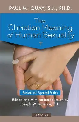 El Significado Cristiano de la Sexualidad Humana: Edición ampliada - The Christian Meaning of Human Sexuality: Expanded Edition