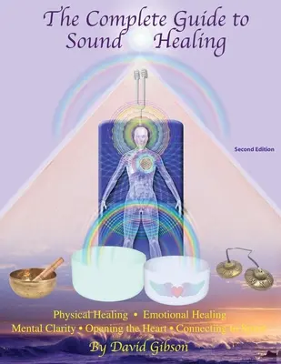 La guía completa de la curación por el sonido - The Complete Guide to Sound Healing