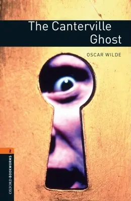 Biblioteca Oxford Bookworms: El fantasma de Canterville: Nivel 2: Vocabulario de 700 palabras - Oxford Bookworms Library: The Canterville Ghost: Level 2: 700-Word Vocabulary