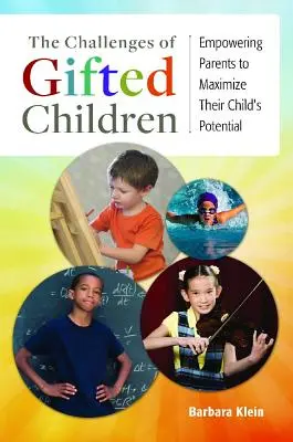 Los retos de los niños superdotados: Cómo ayudar a los padres a maximizar el potencial de sus hijos - The Challenges of Gifted Children: Empowering Parents to Maximize Their Child's Potential