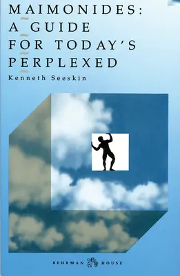 Maimónides: Guía para perplejos de hoy - Maimonides: Guide for Today's Perplexed