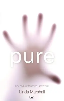 Pure: Sexo y relaciones a la manera de Dios - Pure: Sex and Relationships God's Way