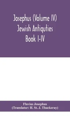 Josefo (Volumen IV) Antigüedades Judías Libro I-IV - Josephus (Volume IV) Jewish Antiquties Book I-IV