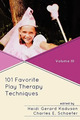 101 Técnicas Favoritas de Terapia de Juego - 101 Favorite Play Therapy Techniques