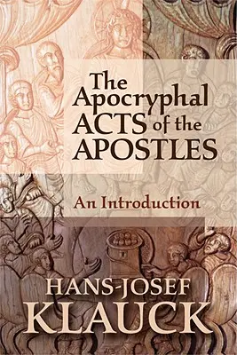 Los Hechos apócrifos de los Apóstoles: Una introducción - The Apocryphal Acts of the Apostles: An Introduction