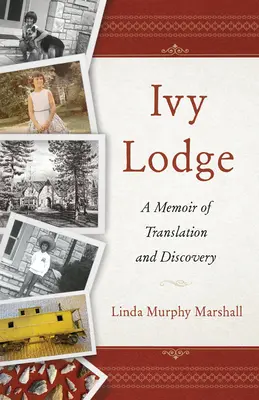 Ivy Lodge: Una memoria de traducción y descubrimiento - Ivy Lodge: A Memoir of Translation and Discovery