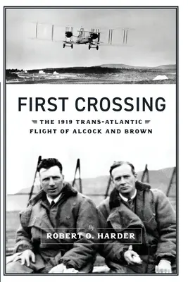 Primera travesía: El vuelo transatlántico de Alcock y Brown en 1919 - First Crossing: The 1919 Trans-Atlantic Flight of Alcock and Brown