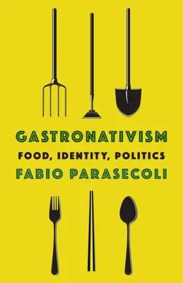 Gastronativismo: Comida, identidad, política - Gastronativism: Food, Identity, Politics