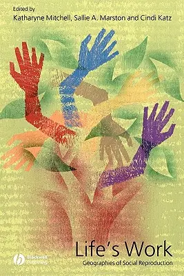 El trabajo de toda una vida: Geografías de la reproducción social - Life's Work: Geographies of Social Reproduction