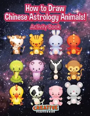 Cómo Dibujar Animales de la Astrología China Libro de Actividades - How to Draw Chinese Astrology Animals! Activity Book