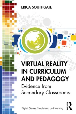 La realidad virtual en el currículo y la pedagogía: La realidad virtual en el currículo y la pedagogía - Virtual Reality in Curriculum and Pedagogy: Evidence from Secondary Classrooms