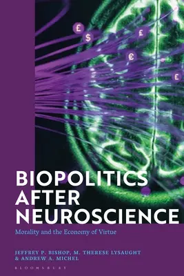 Biopolítica después de la neurociencia: Moralidad y economía de la virtud - Biopolitics After Neuroscience: Morality and the Economy of Virtue