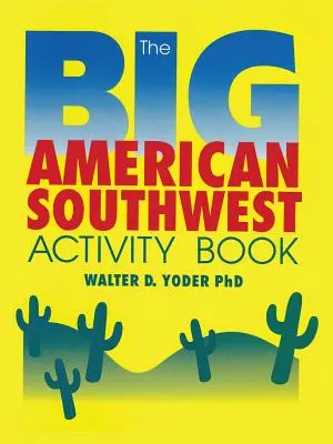 Libro de actividades del Gran Suroeste Americano - The Big American Southwest Activity Book