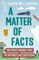 Cuestión de hechos: el viaje de un hombre a la obsesión nacional por los concursos de preguntas y respuestas - Matter of Facts - One Man's Journey into the Nation's Quiz Obsession