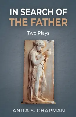 En busca del padre: Dos obras - In Search of the Father: Two Plays