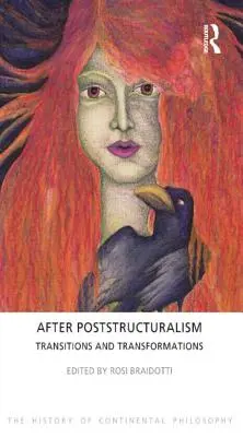 Después del postestructuralismo: Transiciones y transformaciones - After Poststructuralism: Transitions and Transformations