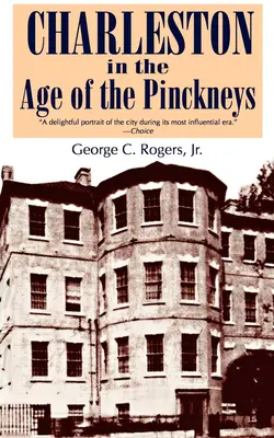 Charleston en la era de los Pinckney - Charleston in the Age of the Pinckneys