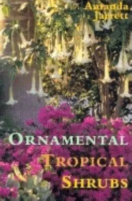 Arbustos tropicales ornamentales - Ornamental Tropical Shrubs