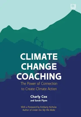 Coaching sobre el cambio climático: el poder de la conexión para crear acción climática - Climate Change Coaching: The Power of Connection to Create Climate Action