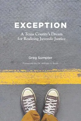 Excepción: El sueño de un condado de Texas para hacer realidad la justicia de menores - Exception: A Texas County's Dream for Realizing Juvenile Justice