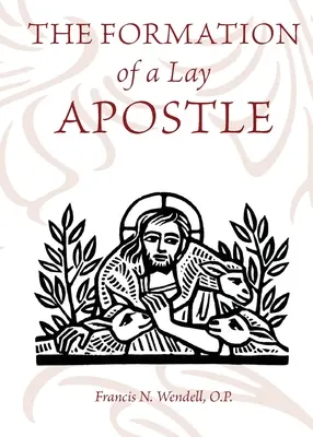La formación de un apóstol laico - The Formation of a Lay Apostle