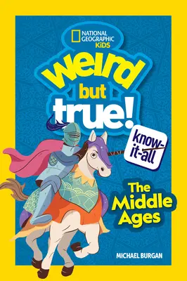 Curiosidades y Verdades: Edad Media - Weird But True Know-It-All: Middle Ages