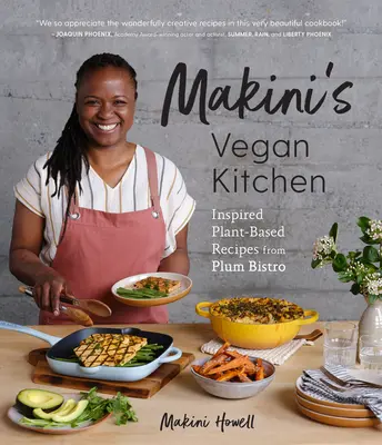 La cocina vegana de Makini: Edición del décimo aniversario del Plum Cookbook (Recetas inspiradas en plantas de Plum Bistro) - Makini's Vegan Kitchen: 10th Anniversary Edition of the Plum Cookbook (Inspired Plant-Based Recipes from Plum Bistro)