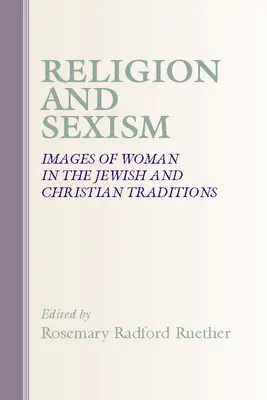 Religión y sexismo: imágenes de la mujer en las tradiciones judía y cristiana - Religion and Sexism: Images of Women in the Jewish and Christian Traditions