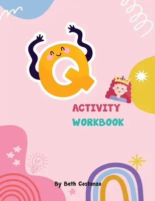 Libro de actividades de la letra Q para niños de 2 a 6 años - Letter Q Activity Workbook for Kids 2-6