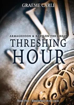 La hora de la trilla: Armagedón y Babilonia la Grande - Threshing Hour: Armageddon & Babylon the Great