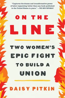En juego: La épica lucha de dos mujeres por construir una unión - On the Line: Two Women's Epic Fight to Build a Union