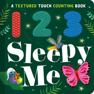 123 Sleepy Me: Un libro para contar con textura táctil - 123 Sleepy Me: A Textured Touch Counting Book