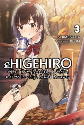 Higehiro: After Being Rejected, I Shaved and Took in a High School Runaway, Vol. 3 (Novela Ligera) - Higehiro: After Being Rejected, I Shaved and Took in a High School Runaway, Vol. 3 (Light Novel)