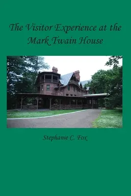 La experiencia del visitante en la Casa de Mark Twain - The Visitor Experience at the Mark Twain House