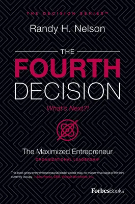 La Cuarta Decisión: El empresario maximizado - The Fourth Decision: The Maximized Entrepreneur