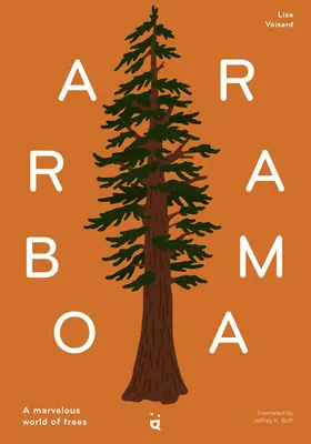 Arborama: El maravilloso mundo de los árboles - Arborama: The Marvelous World of Trees