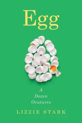 Huevos: Una docena de ovarios - Egg: A Dozen Ovatures