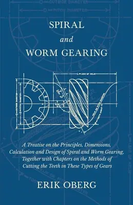 Canciones de la Flota - La navegación a vela en el mundo de los mares y océanos. - Spiral and Worm Gearing - A Treatise on the Principles, Dimensions, Calculation and Design of Spiral and Worm Gearing, Together with Chapters on the M