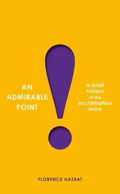 Un punto admirable: Breve historia del signo de exclamación - An Admirable Point: A Brief History of the Exclamation Mark!