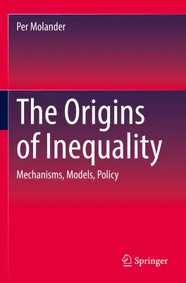 Los orígenes de la desigualdad: Mecanismos, modelos y políticas - The Origins of Inequality: Mechanisms, Models, Policy